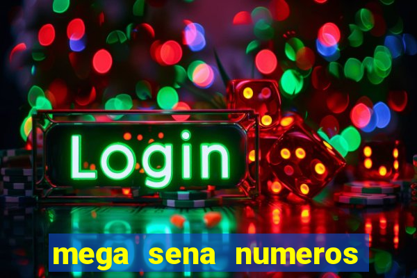 mega sena numeros que mais saem